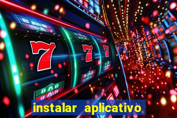 instalar aplicativo estrela bet